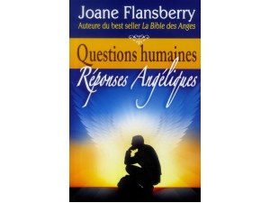 Questions Humaines - Réponses Angéliques